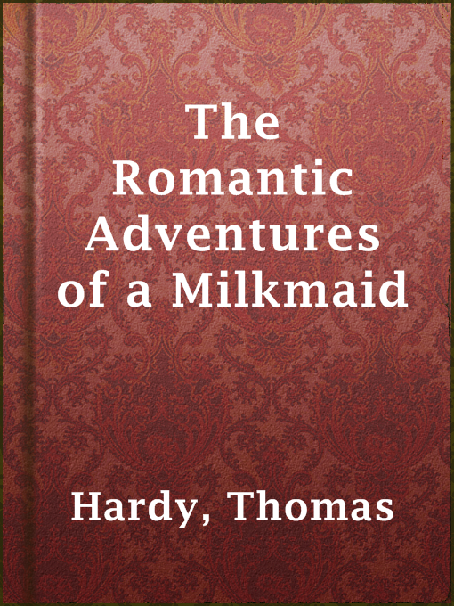 Title details for The Romantic Adventures of a Milkmaid by Thomas Hardy - Available